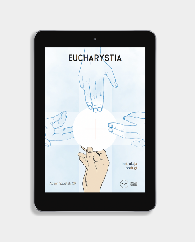 Eucharystia. Instrukcja obsługi - Adam Szustak OP // EBOOK