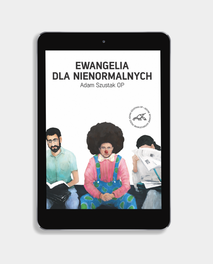 Ewangelia dla nienormalnych - Adam Szustak OP // EBOOK