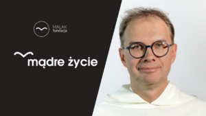 Kiedy decyzja staje się drogą – Łukasz Woś OP / “Mądre życie”