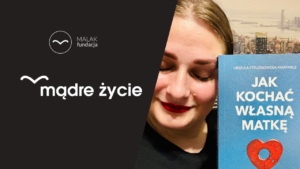 Jak pokochać własną matkę?